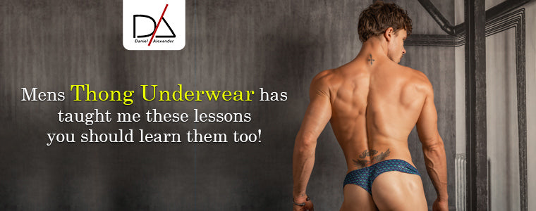 Mens Thong Underwear Has Taught Me These Lessons - You Should Learn Them Too!